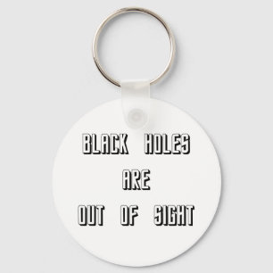 Porte-clés Les trous noirs sont hors de vue