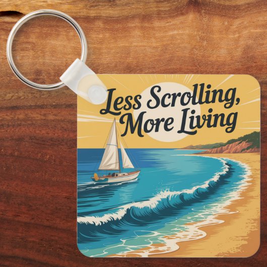 Porte-clés Less Scrolling, More Living (Recto)