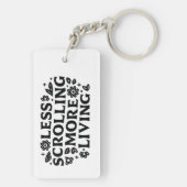 Porte-clés Less scrolling more living mindfulness quotes (Dos)