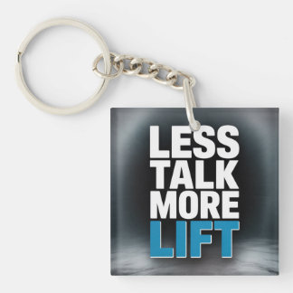 Porte-clés Less Talk, More Lift