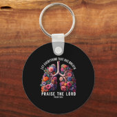 Porte-clés Let Everything That Has Breath Praise The Lord Tee (Recto)
