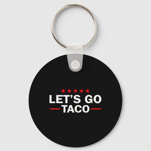 Porte-clés Let's Go Taco Funny Trump Always Chickens Out 35  (Recto)