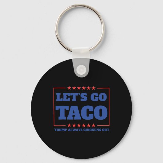 Porte-clés Let's Go Taco Funny Trump Always Chickens Out 57  (Recto)