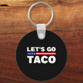 Porte-clés Let's Go Taco Trump Always Chickens Out Funny Trum (Recto)