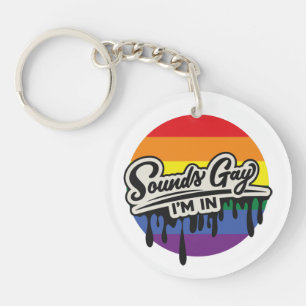 Porte-clés LGBTQ drôle Sounds Gay, I'm In Arc en ciel F