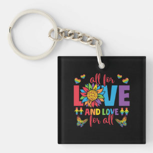 Porte-clés LGBTQ - Tout pour l'amour et l'amour pour tous
