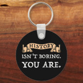 Porte-clés L'histoire n'est pas ennuyeuse - vous l'êtes (Recto)