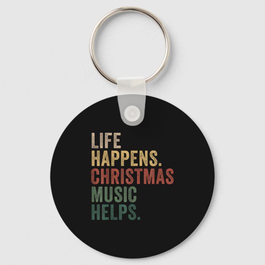 Porte-clés Life Happens Christmas Music Helps, Christmas Time (Recto)