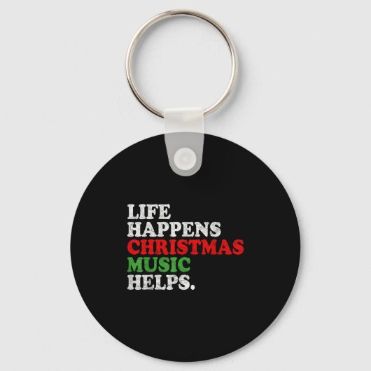 Porte-clés Life Happens Music Helps Funny Christmas Funny Men (Recto)