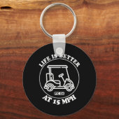 Porte-clés Life Is Better At 15 Mph Ptc Golf Cart Path Life (Recto)