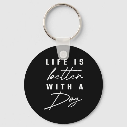 Porte-clés Life Is Better With Dog Pet Animal Men Women Funny (Recto)