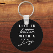 Porte-clés Life Is Better With Dog Pet Animal Men Women Funny (Recto)