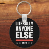 Porte-clés Littéralement N'Importe Qui D'Autre 2024 Politique (Recto)
