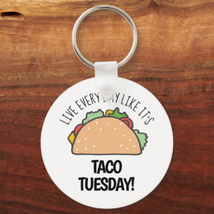 Porte-clés Live Every Day Like It's Taco Tuesday Funny Food
