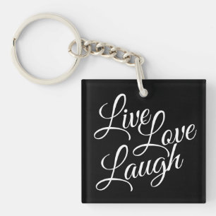 Porte-clés Live Love Laugh Élégant Script blanc sur noir