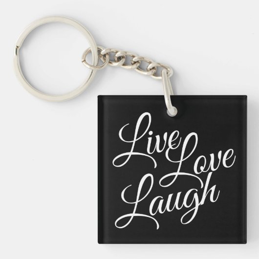 Porte-clés Live Love Laugh Élégant Script blanc sur noir (Devant)