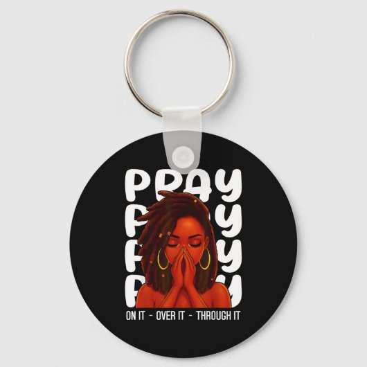 Porte-clés Loc'd Black Woman Pray On It Throught It Over It C (Recto)
