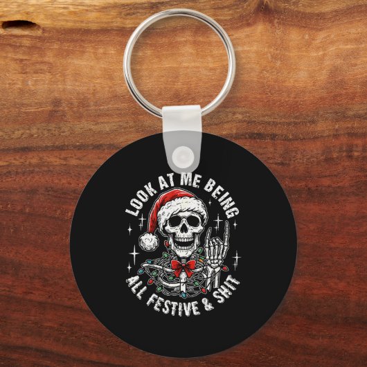 Porte-clés Look At Me Being All Festive And , Funny Skeleton (Recto)