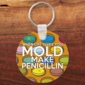PORTE-CLÉS LORSQUE LA VIE VOUS DONNE MOLD FAIRE PENICILLIN (Recto)