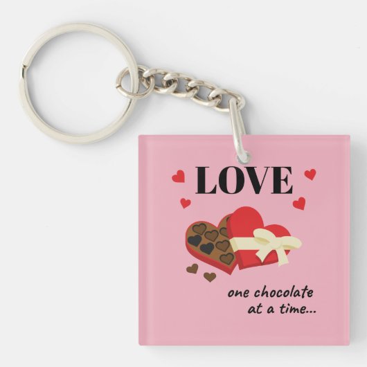 Porte-clés Love One Chocolate at a Time Drôle Citation (Devant)