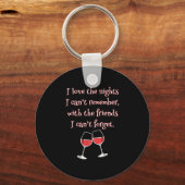 Porte-clés Love The Nights I Can't Remember With Friends I Ca (Recto)