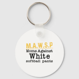 Porte-clés M.a.w.s.p Mères contre les pantalons blancs mous 