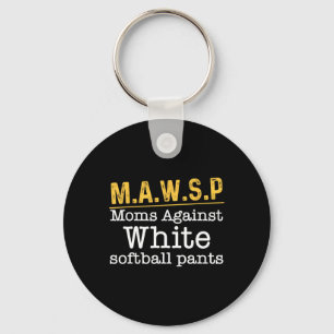 Porte-clés M.a.w.s.p Mères contre les pantalons doux blancs d