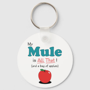Porte-clés Ma mule est toute cela ! Mule drôle