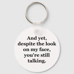 Porte-clés Mais, en dépit du regard sur mon visage