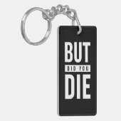 Porte-clés Mais Est-Ce Que Tu As Mouri (Devant gauche)