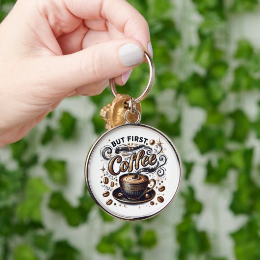 Porte-clés Mais First Coffee Art - Design Or Stylé (Main)
