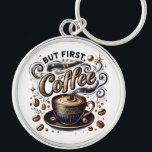 Porte-clés Mais First Coffee Art - Design Or Stylé<br><div class="desc">Mais First Coffee Art - Design Or Stylé</div>