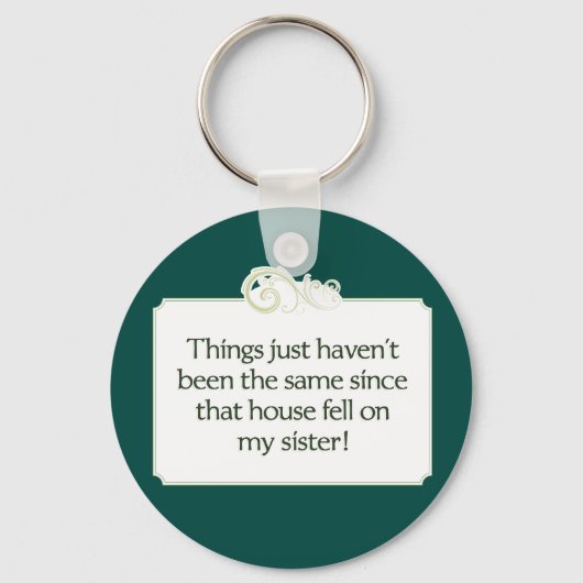 Porte-clés Maison tombée sur ma soeur porte - clé (Recto)