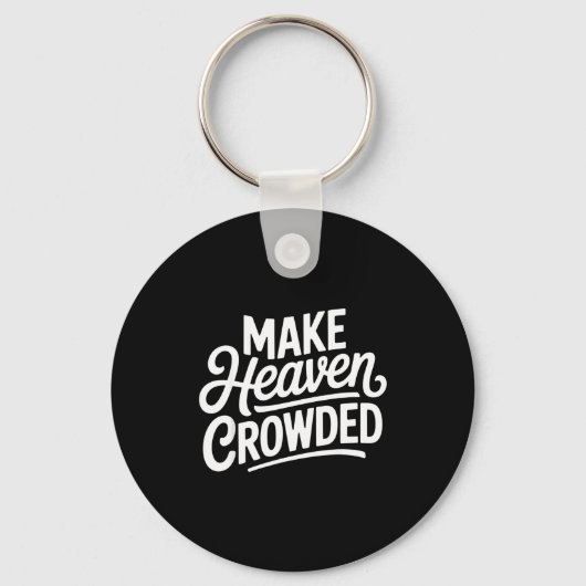 Porte-clés Make Heaven Crowded Christian Cross Evangelism (Recto)