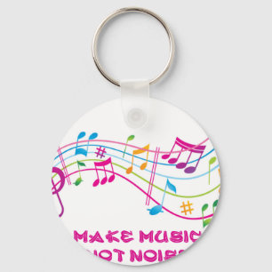 PORTE-CLÉS MAKE MUSIC NOT NOISE FASSE MUSIQUE NON BRUIT