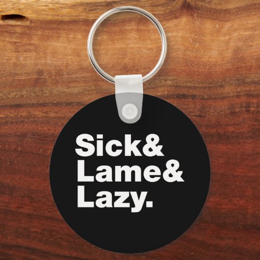 Porte-clés Malade & Lame & Lazy. (Recto)