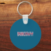 Porte-clés Mammography Techs Technologist Mammo Technologist  (Recto)