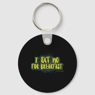Porte-clés Manger Non Pour Le Petit Déjeuner - Citation Kamal