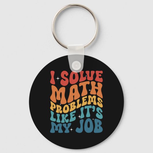 Porte-clés Math Teacher I Solve Math Problems Like It's My Jo (Recto)