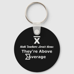 Porte-clés Math Teachers are not mean, they're above average!