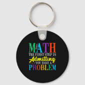 Porte-clés Math the first step is admitting have a problem (Recto)