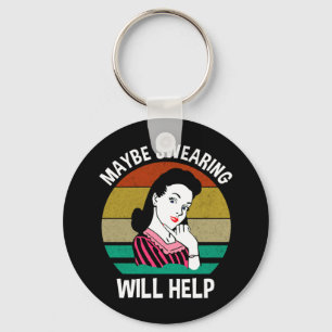 Porte-clés Maybe Swearing Will Help Funny Sarcastic Saying