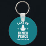 Porte-clés Méditation de Yoga sarcastique amusante dans la pa<br><div class="desc">Venez en paix intérieure. Je n'ai pas toute la journée. Design de yoga amusant et sarcastique pour votre cours de yoga. Marchandises de citations cool et humoristiques à porter pendant votre méditation. Idéal pour ceux qui font du yoga pour atteindre la pièce intérieure et zen dans la vie. Grand cadeau...</div>