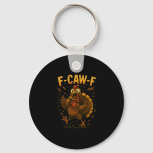 Porte-clés Mème drôle de dinde de Thanksgiving F-caw-f Dinde