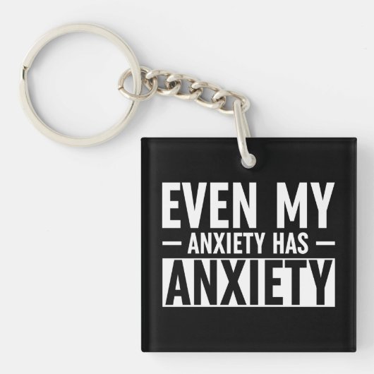Porte-clés Même Mon Anxiété A De L'Anxiété (Devant)