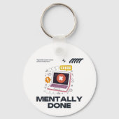 Porte-clés Mentally Done - Beyond the Need for a Break (Verso)