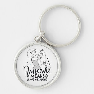 Porte-clés Meow Meow Meow Meow Meow Me Laisse Seul - Chat Amu