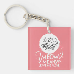Porte-clés Meow Moyens Me Laisse Seul - Chat Drôle En Colère