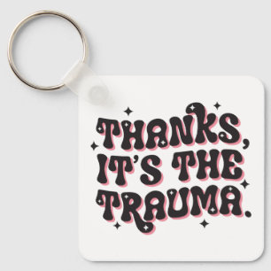 Porte-clés Merci C'est le Trauma Citation Humour Sombre