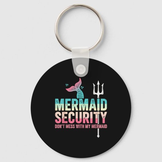 Porte-clés Mermaid Security Don't Mess With My Mermaid Father (Recto)